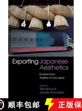 【3-4周达】Exporting Japanese Aesthetics: Evolution from Tradition to Cool Japan [9781789760019]
