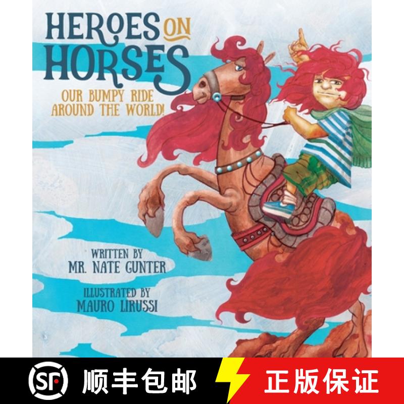 【3-4周达】Heroes on Horses Children's Book: Our bumpy ride around the world! [9780578641744]