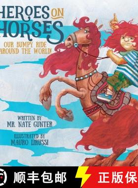 【3-4周达】Heroes on Horses Children's Book: Our bumpy ride around the world! [9780578641744]