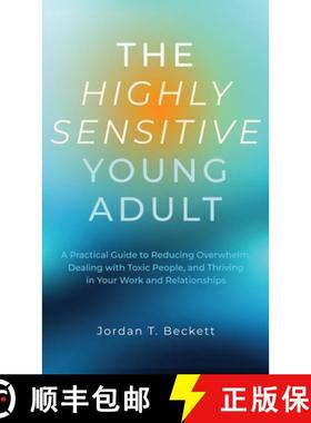 【3-4周达】The Highly Sensitive Young Adult: A Practical Guide to Reducing Overwhelm, Dealing with To... [9781088198148]
