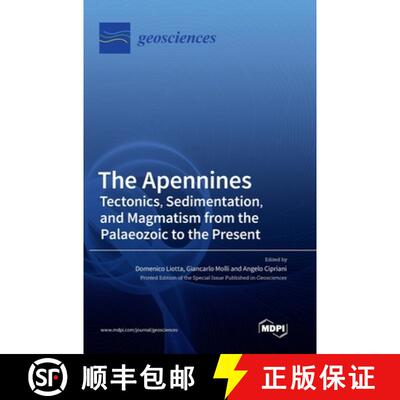 【3-4周达】精装 The Apennines: Tectonics, Sedimentation, and Magmatism from the Palaeozoic to the Pre... [9783036522517]