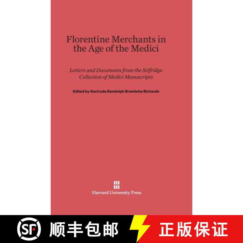 预订 Florentine Merchants in the Age of the Medici: Letters and Documents from the Selfridge Collecti... [9780674862685]