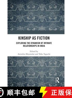 【3-4周达】Kinship as Fiction: Exploring the Dynamism of Intimate Relationships in India [9781032870601]