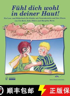 【3-4周达】Fühl Dich Wohl in Deiner Haut!: Ein Lese- Und Bilderbuch Für Kinder Mit Neurodermitis Un... [9783798511576]