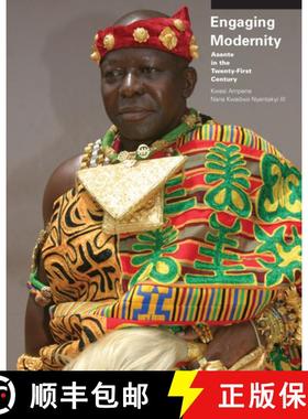 【3-4周达】Engaging Modernity: Asante in the Twenty-First Century [9781607853664]