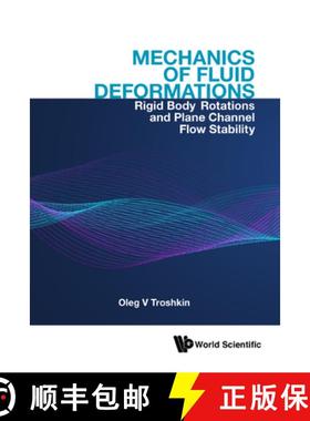 【3-4周达】Mechanics of Fluid Deformations: Rigid Body Rotations and Plane Channel Flow Stability [9789811230516]