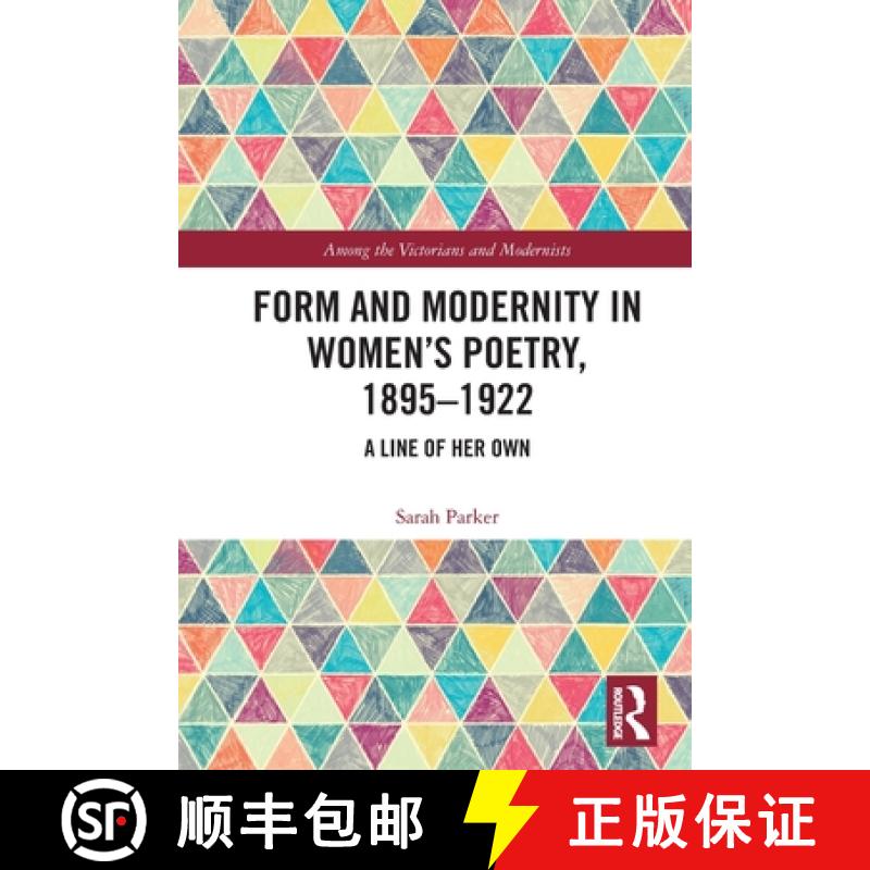 【3-4周达】Form and Modernity in Women's Poetry, 1895-1922: A Line of Her Own [9781032348698]