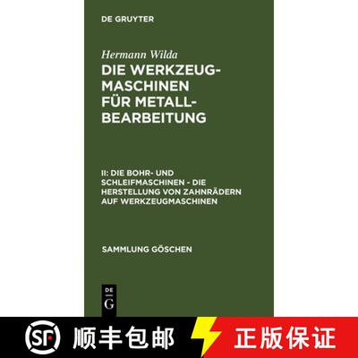 【3-4周达】精装 Die Bohr– und Schleifmaschinen – Die Herstellung von Zahnrädern auf Werkzeugmaschinen [9783111222967]