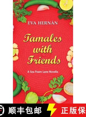 预订 Tamales with Friends: A Christmas Celebration of the Ladies of Sea Foam Lane [9781952004179]