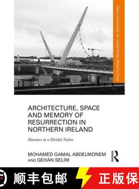 【3-4周达】Architecture, Space and Memory of Resurrection in Northern Ireland: Shareness in a Divided... [9781138186934]