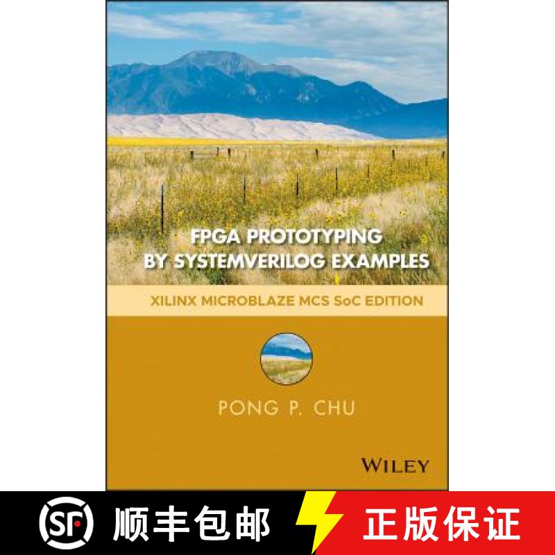 【3-4周达】Fpga Prototyping By Systemverilog Examples: Xilinx Microblaze Mcs Soc Edition [Wiley电子电... [9781119282662]