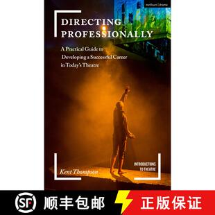 【3-4周达】Directing Professionally: A Practical Guide to Developing a Successful Career in Today’s ... [9781474288774]