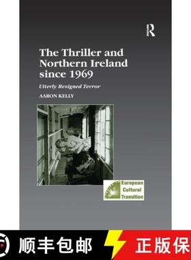 【3-4周达】The Thriller and Northern Ireland since 1969: Utterly Resigned Terror [9781138383623]