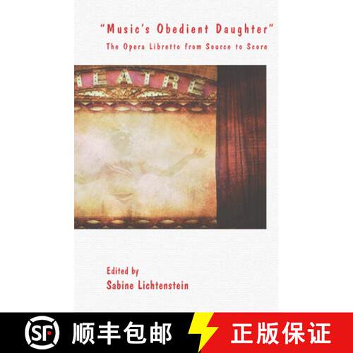 预订 精装 Music's Obedient Daughter: The Opera Libretto from Source to Score [9789042038080]