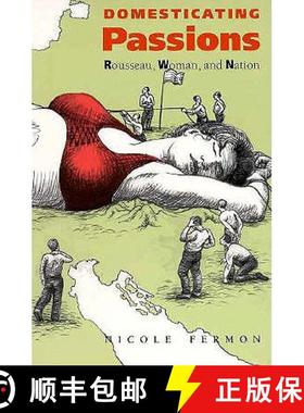 【3-4周达】Domesticating Passions: Rousseau, Woman, and the Nation [9780819563057]