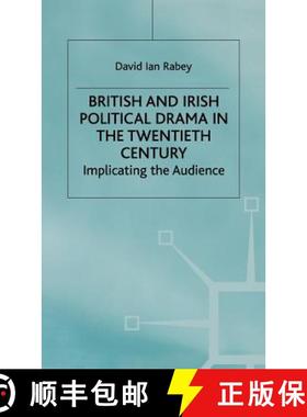 【3-4周达】British and Irish Political Drama in the Twentieth Century: Implicating the Audience [9780333387078]