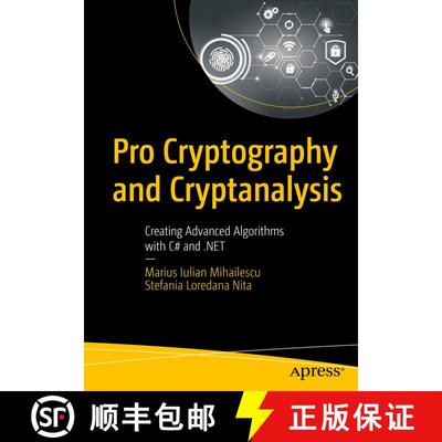 【3-4周达】Pro Cryptography and Cryptanalysis : Creating Advanced Algorithms with C# and .NET (1st ed.) [9781484263662]