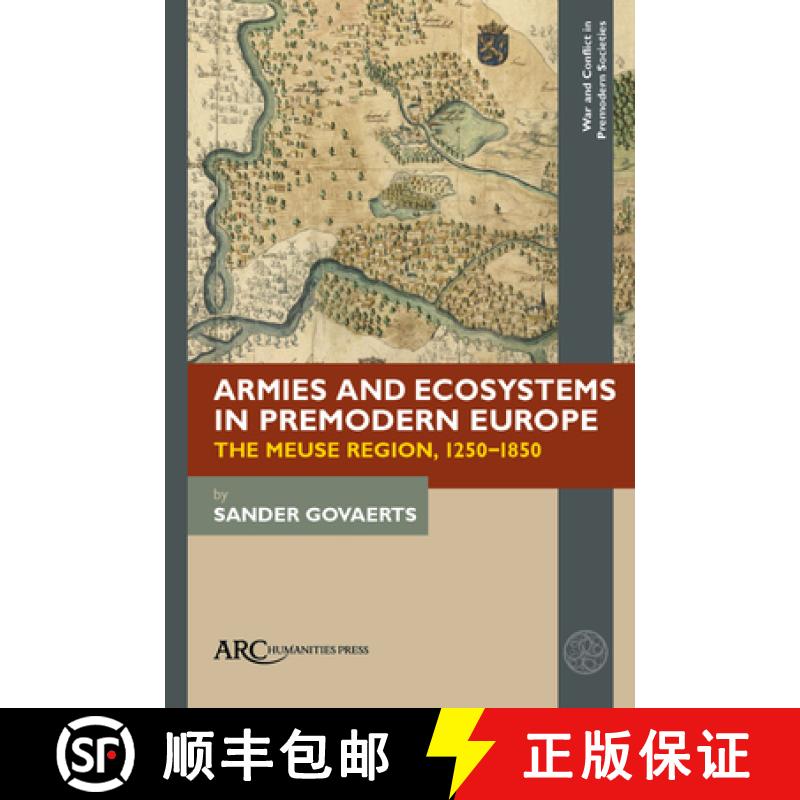 【3-4周达】Armies and Ecosystems in Premodern Europe: The Meuse Region, 1250-1850 [9781641894722]