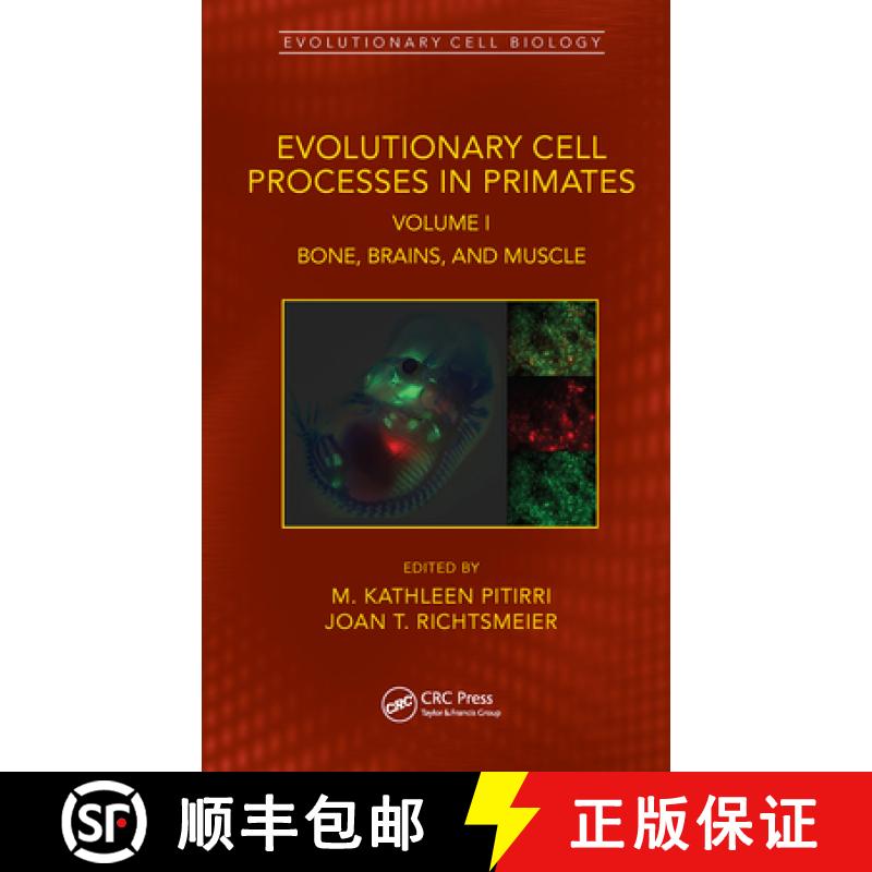 【3-4周达】Evolutionary Cell Processes in Primates: Bone, Brains, and Muscle, Volume I [9781032072715]