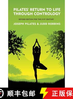 【3-4周达】Pilates' Return to Life Through Contrology: Revised Edition for the 21st Century: Revised ... [9798890967060]