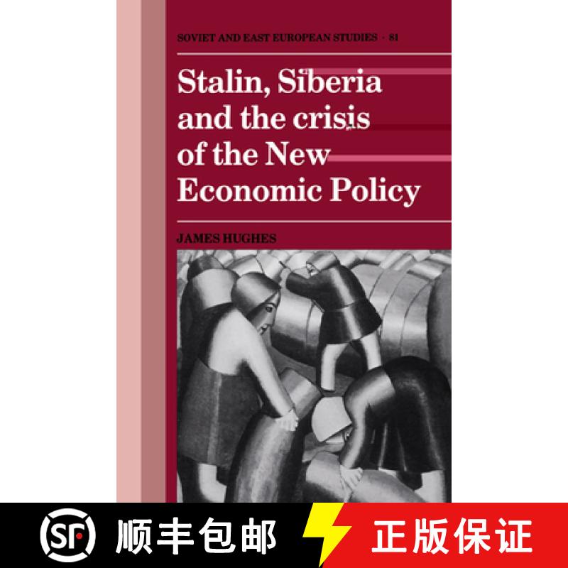 【3-4周达】Stalin, Siberia and the Crisis of the New Economic Policy: - Stalin, Siberia and the Crisi... [9780521545693]
