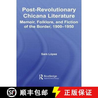 【3-4周达】Post-Revolutionary Chicana Literature: Memoir, Folklore and Fiction of the Border, 1900–1950 [9780415653930]