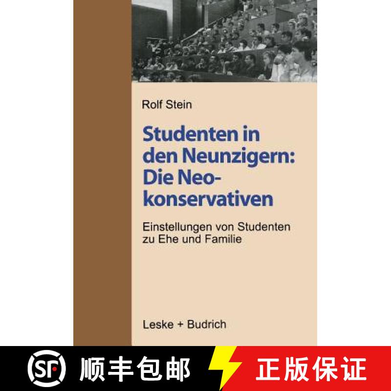 【3-4周达】Studenten in den Neunzigern: Die Neokonservativen : Einstellungen von Studenten zu Ehe und... [9783810021458]
