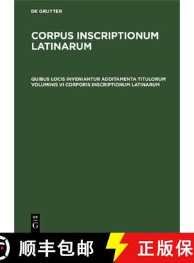 【3-4周达】Quibus locis inveniantur additamenta titulorum voluminis VI Corporis inscriptionum Latinarum [9783110104349]