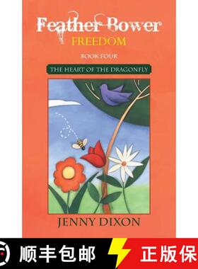 【3-4周达】Feather Bower Freedom: The Heart of the Dragonfly [9781452531472]