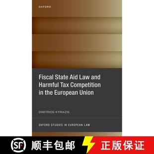 【3-4周达】Fiscal State Aid Law and Harmful Tax Competition in the European Union [9780198878292]