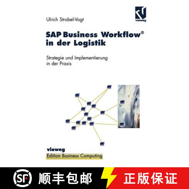 【3-4周达】SAP Business Workflow(r) in Der Logistik: Strategie Und Implementierung in Der PRAXIS [9783322868459]