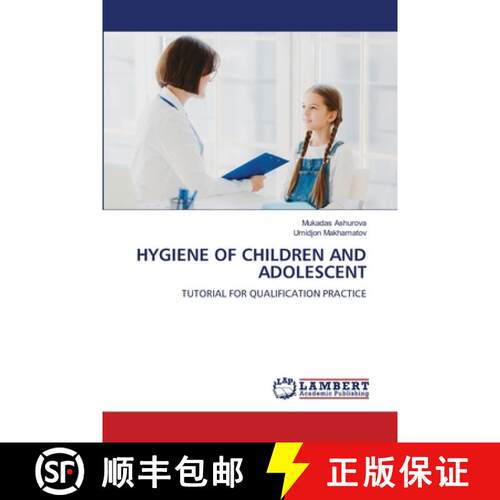 【3-4周达】HYGIENE OF CHILDREN AND ADOLESCENT: TUTORIAL FOR QUALIFICATION PRACTICE (Aufl.) [9786207843558]