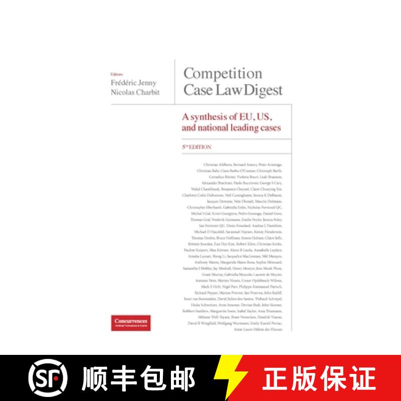 【3-4周达】Competition Case Law Digest, 5th Edition - A Synthesis of EU, US and National Leading Cases [9781939007070]