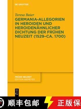 【3-4周达】Germania-Allegorien in Heroiden und heroidenähnlicher Dichtung der Frühen Neuzeit (1529-... [9783110788655]