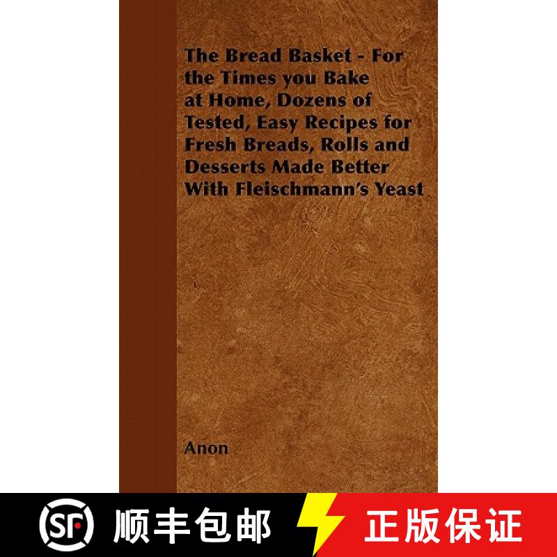 【3-4周达】The Bread Basket - For the Times you Bake at Home, Dozens of Tested, Easy Recipes for Fres... [9781446527412]