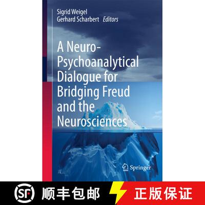 【3-4周达】精装 A Neuro-Psychoanalytical Dialogue for Bridging Freud and the Neurosciences (1st ed. 2... [9783319176048]