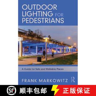 预订 Outdoor Lighting for Pedestrians: A Guide for Safe and Walkable Places [9780367711955]