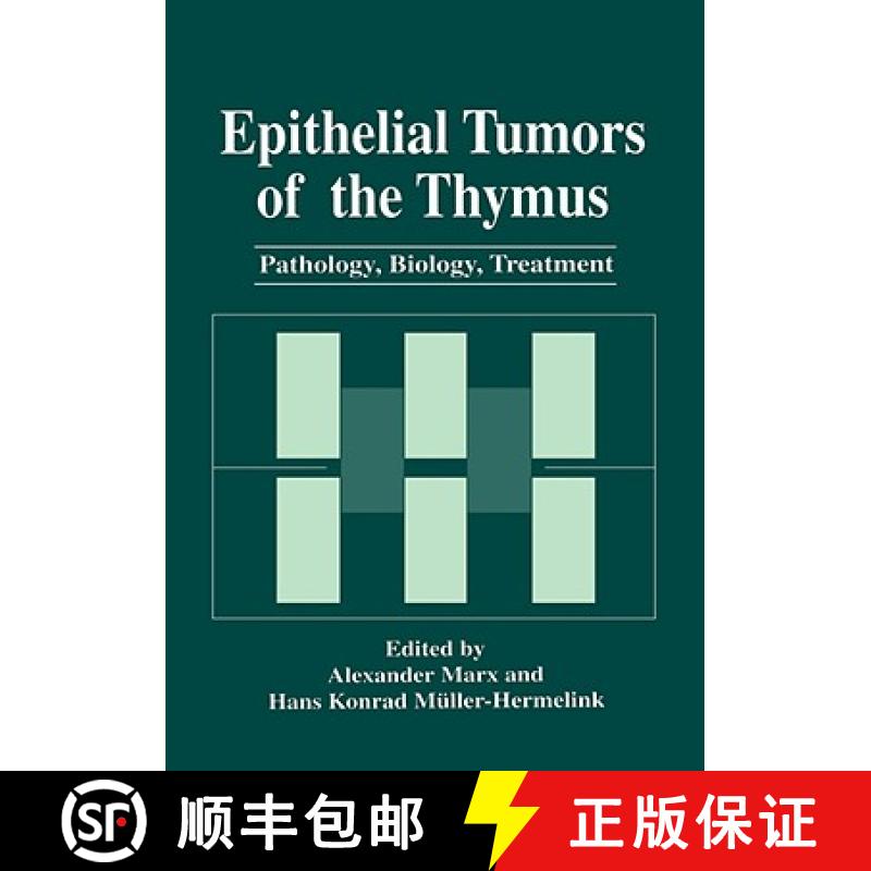 【3-4周达】Epithelial Tumors of the Thymus: Pathology, Biology, Treatment [9780306455919]