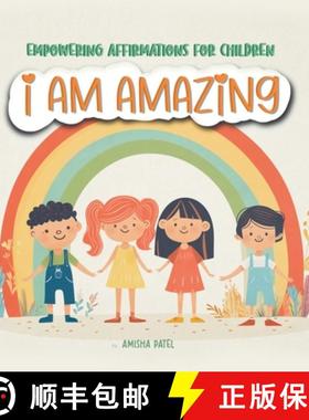 预订 I am amazing: Empowering Affirmations for children: Empowering Affirmations for children: Empowe... [9783917298760]