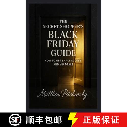 【3-4周达】The Secret Shopper's Black Friday Guide: How to Get Early Access and VIP Deals [9798349650796]