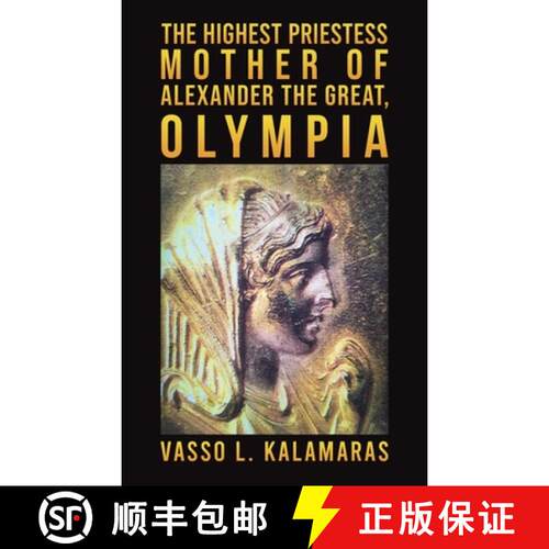 【3-4周达】精装 The Highest Priestess: Mother of Alexander the Great, Olympia [9781398423190]