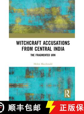 【3-4周达】Witchcraft Accusations from Central India : The Fragmented Urn [9780367023102]