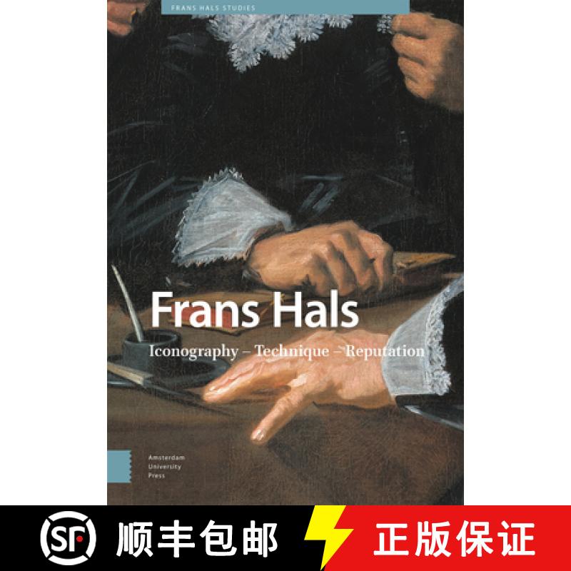 【3-4周达】Frans Hals: Iconography - Technique - Reputation [9789048566068]