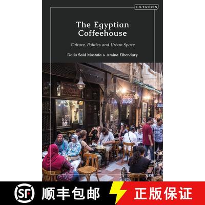 【3-4周达】The Egyptian Coffeehouse: Culture, Politics and Urban Space [9780755635498]