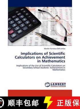 预订 Implications of Scientific Calculators on Achievement in Mathematics [9783848407323]