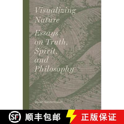 【3-4周达】精装 Visualizing Nature: Essays on Truth, Spririt, and Philosophy [9781616899868]