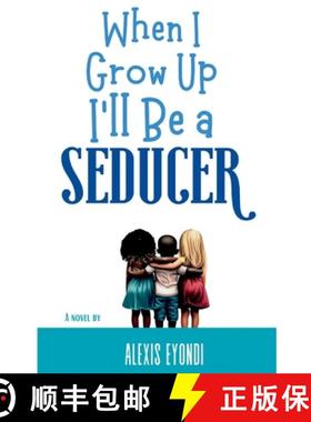 预订 When I Grow Up I'll Be a Seducer [9798988308515]