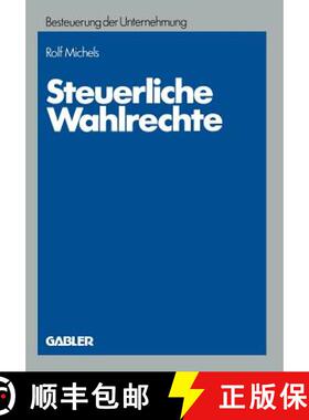 【3-4周达】Steuerliche Wahlrechte: Analyse Der Ausserbilanziellen Steuerlichen Wahlrechte (Rechtswahl... [9783409592901]