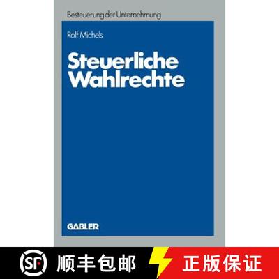 【3-4周达】Steuerliche Wahlrechte: Analyse Der Ausserbilanziellen Steuerlichen Wahlrechte (Rechtswahl... [9783409592901]