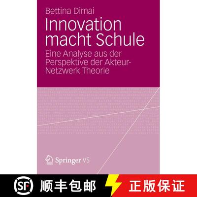 【3-4周达】Innovation macht Schule: Eine Spurensuche mit der Akteur-Netzwerk Theorie [9783531186498]